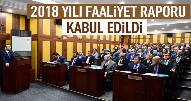 Yeni Meclis'ten 2018 Yılı Faaliyet Raporu'na Onay