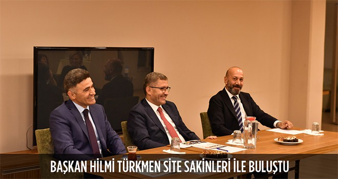 Başkan Hilmi Türkmen Site Sakinleri İle Buluştu