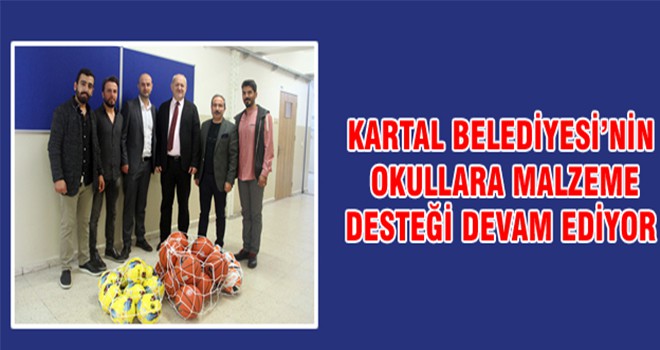 Kartal Belediyesi’nin Okullara Malzeme Desteği Devam Ediyor