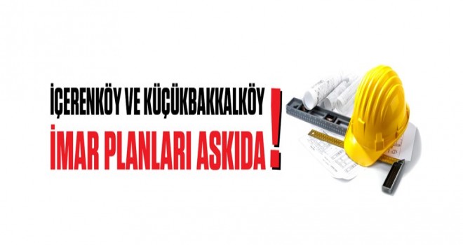 İMAR PLANLARI ASKIDA