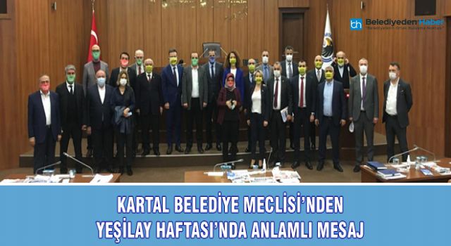 KARTAL BELEDİYE MECLİSİ’NDEN YEŞİLAY HAFTASI’NDA ANLAMLI MESAJ