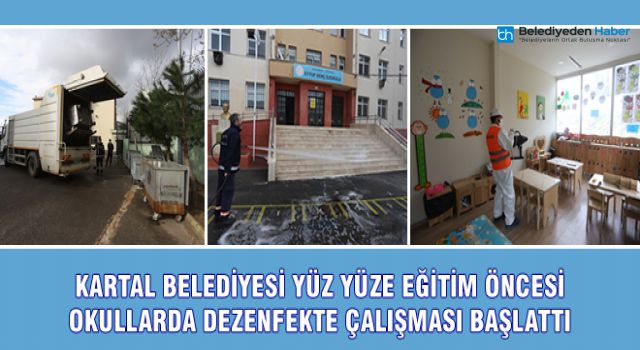 KARTAL BELEDİYESİ YÜZ YÜZE EĞİTİM ÖNCESİ OKULLARDA DEZENFEKTE ÇALIŞMASI BAŞLATTI