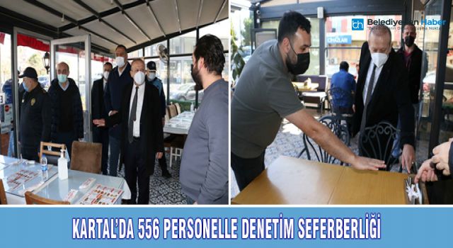 KARTAL’DA 556 PERSONELLE DENETİM SEFERBERLİĞİ