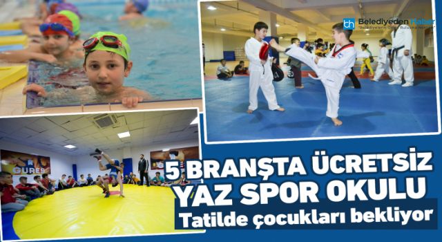 ÇOCUKLARA 5 BRANŞTA ÜCRETSİZ YAZ SPOR OKULU