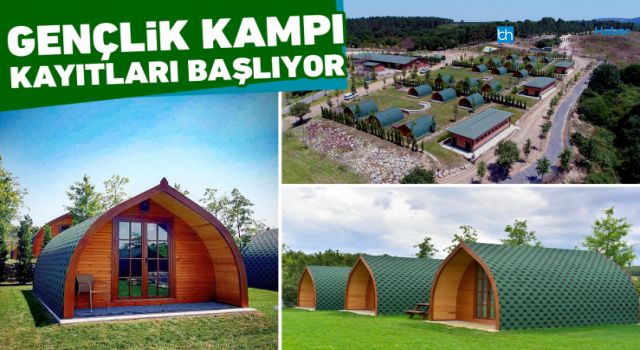 GENÇLİK KAMPI KAYITLARI BAŞLIYOR