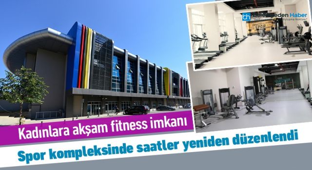 KADINLARA AKŞAM FİTNESS İMKANI SAĞLANDI