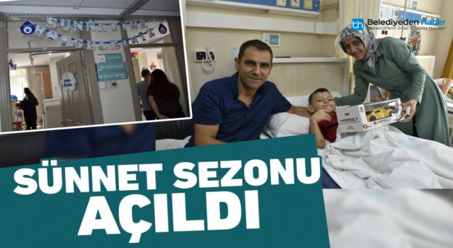 SÜNNET SEZONU AÇILDI