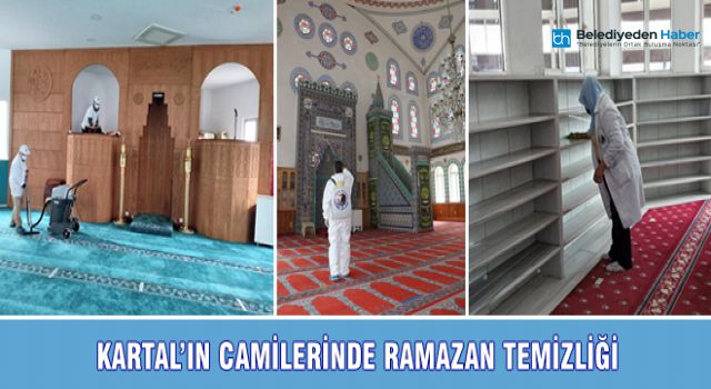 KARTAL’IN CAMİLERİNDE RAMAZAN TEMİZLİĞİ