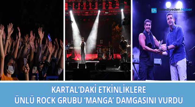 Kartal’daki Etkinliklere Ünlü Rock Grubu ‘Manga’ Damgasını Vurdu