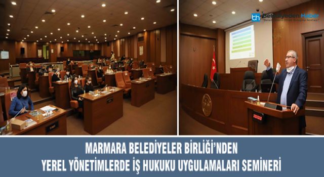 Marmara Belediyeler Birliği'nden İş Hukuku Semineri