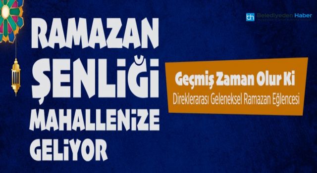 ATAŞEHİR'DE DİREKLERARASI GELENEKSEL RAMAZAN EĞLENCELERİ BAŞLIYOR