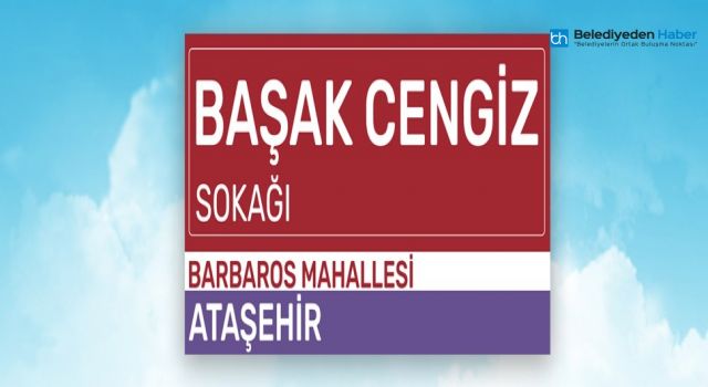 BAŞAK CENGİZ’İN ADI ATAŞEHİR’DEKİ SOKAĞA VERİLDİ