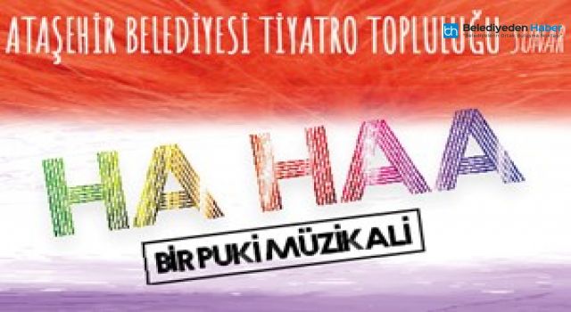 “HA HAA: BİR PUKİ MÜZİKALİ” PERDELERİNİ AÇIYOR! 16.5.2022