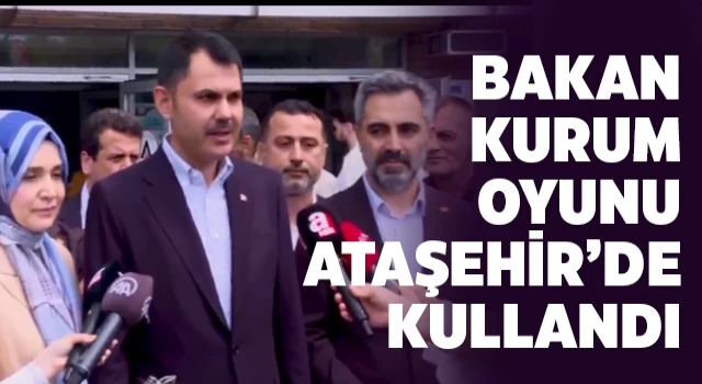 Bakan Kurum Oyunu Ataşehir’de Kullandı