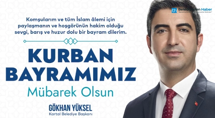 Başkan Gökhan Yüksel’den Kurban Bayramı Mesajı