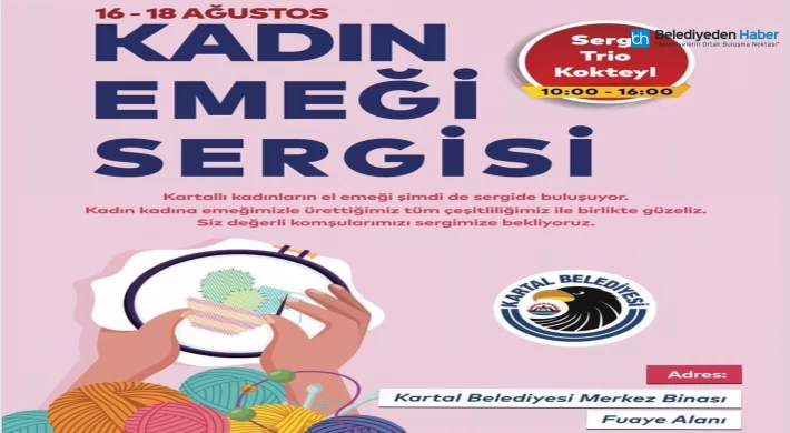 Kartallı Kadınların El Emeği Sergisi Açılıyor