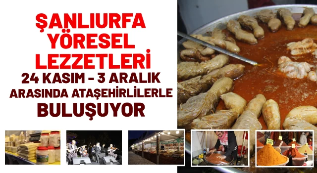 Şanlıurfa yöresel lezzetleri Ataşehirlilerle buluşuyor