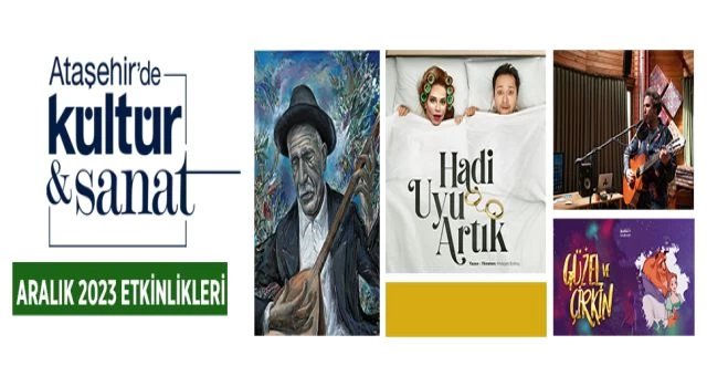 Ataşehir’in aralık ayı kültür - sanat ajandası belli oldu