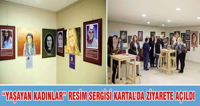 “Yaşayan Kadınlar” Resim Sergisi Kartal’da Ziyarete Açıldı