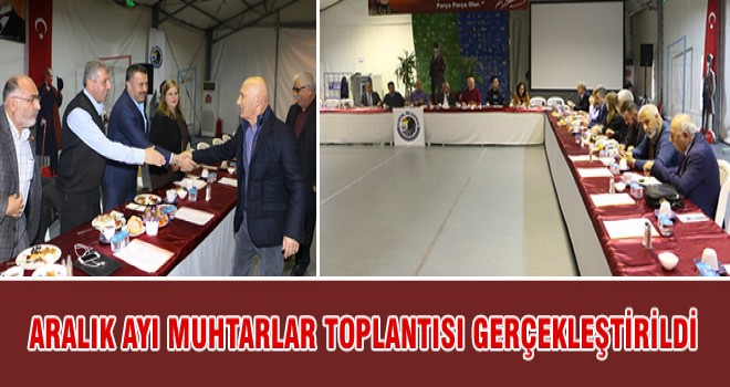 ARALIK AYI MUHTARLAR TOPLANTISI GERÇEKLEŞTİRİLDİ