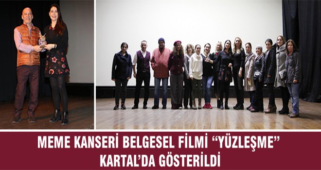 Meme Kanseri Belgesel Filmi “Yüzleşme” Kartal’da Gösterildi