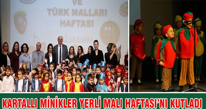 Kartallı Minikleri Yerli Malı Haftası’nı Kutladı