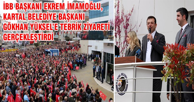 İBB Başkanı Ekrem İmamoğlu, Kartal Belediye Başkanı Gökhan Yüksel’e Tebrik Ziyareti Gerçekleştirdi