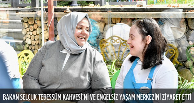 Başkan Selçuk Tebessüm Kahvesi’ni ve Engelsiz Yaşam Merkezini Ziyaret Etti