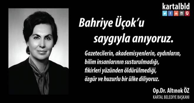 Bahriye Üçok'u saygıyla anıyoruz