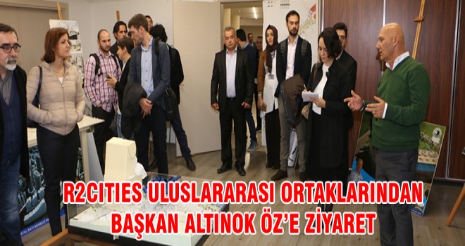 R2CITIES ULUSLARARASI ORTAKLARINDAN BAŞKAN ALTINOK ÖZ’E ZİYARET