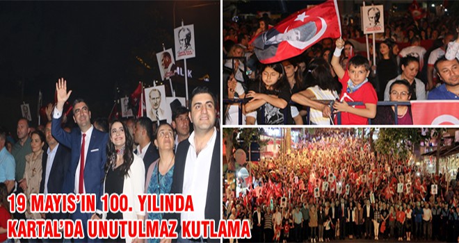 19 Mayıs’ın 100. Yılında Kartal’da Unutulmaz Kutlama