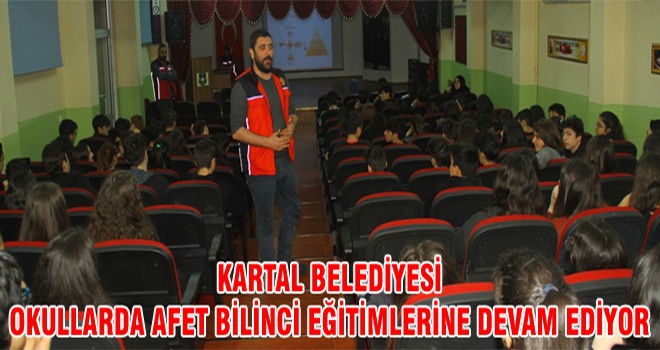 Kartal Belediyesi Okullarda Afet Bilinci Eğitimlerine Devam Ediyor