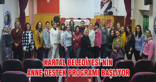 KARTAL BELEDİYESİ’NİN ANNE DESTEK PROGRAMI BAŞLIYOR