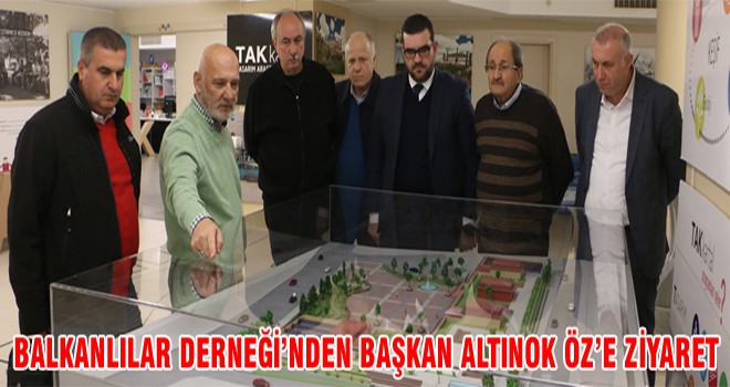 Balkanlılar Derneği’nden Başkan Altınok Öz’e Ziyaret