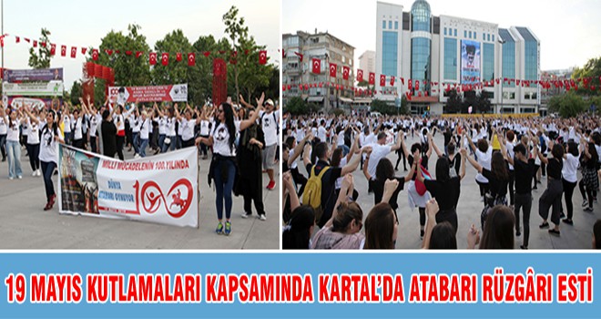 19 Mayıs Kutlamaları Kapsamında Kartal’da Atabarı Rüzgarı Esti