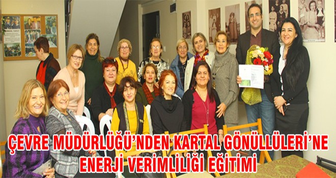 Çevre Müdürlüğü’nden Kartal Gönüllüleri’ne Enerji Verimliliği Eğitimi