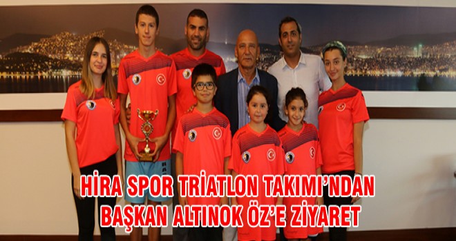 HİRA SPOR TRİATLON TAKIMI’NDAN BAŞKAN ALTINOK ÖZ’E ZİYARET