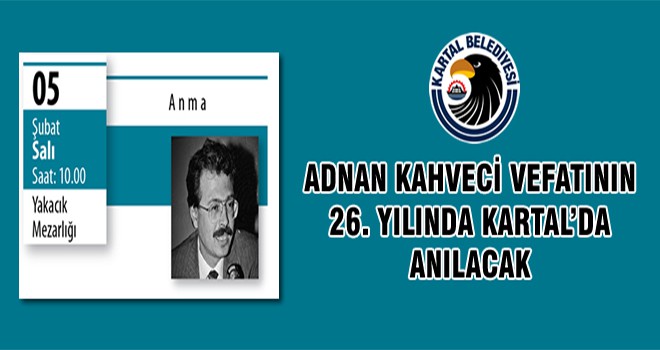 Adnan Kahveci Vefatının 26. Yılında Kartal'da Anılacak