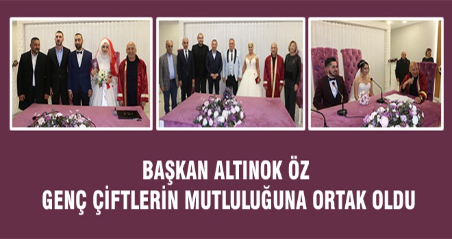 Başkan Altınok Öz Genç Çiftlerin Mutluluğuna Ortak Oldu