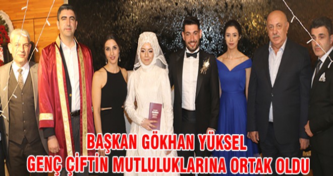 Başkan Gökhan Yüksel Genç Çiftin Mutluluklarına Ortak Oldu