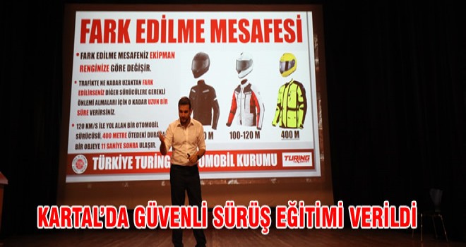 KARTAL’DA GÜVENLİ SÜRÜŞ EĞİTİMİ VERİLDİ