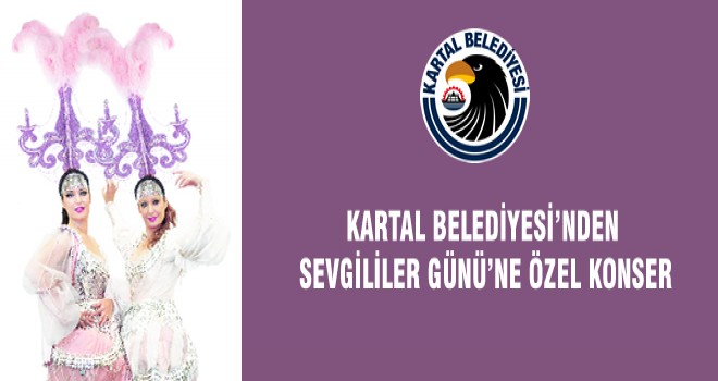 KARTAL BELEDİYESİ’NDEN SEVGİLİLER GÜNÜ’NE ÖZEL KONSER