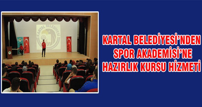 Kartal Belediyesi’nden Spor Akademisi’ne Hazırlık Kursu Hizmeti