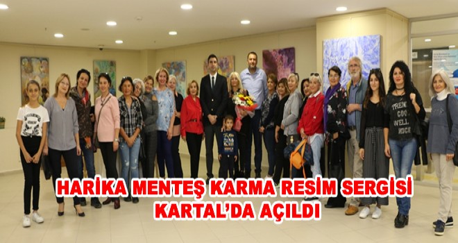 HARİKA MENTEŞ KARMA RESİM SERGİSİ KARTAL’DA AÇILDI