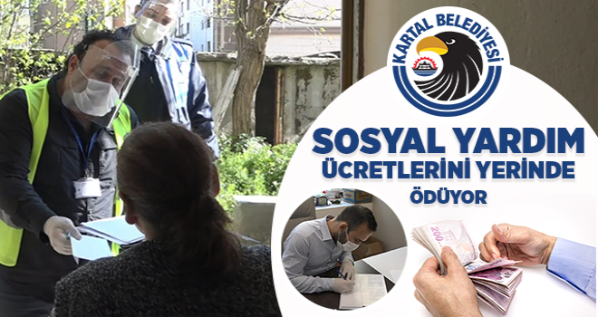 Kartal Belediyesi, Sosyal Yardım Ücretlerini Adreslere Dağıtıyor