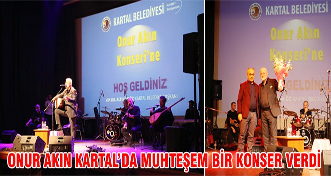 Onur Akın Kartal’da Muhteşem Bir Konser Verdi