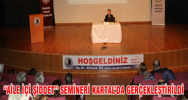 “Aile İçi Şiddet” Semineri Kartal ’da Gerçekleştirildi