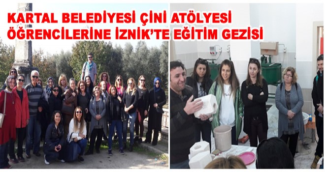 KARTAL BELEDİYESİ ÇİNİ ATÖLYESİ ÖĞRENCİLERİNE İZNİK’TE EĞİTİM GEZİSİ