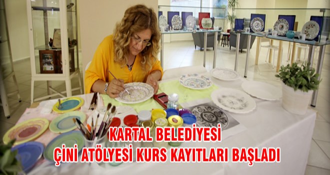 KARTAL BELEDİYESİ ÇİNİ ATÖLYESİ KURS KAYITLARI BAŞLADI