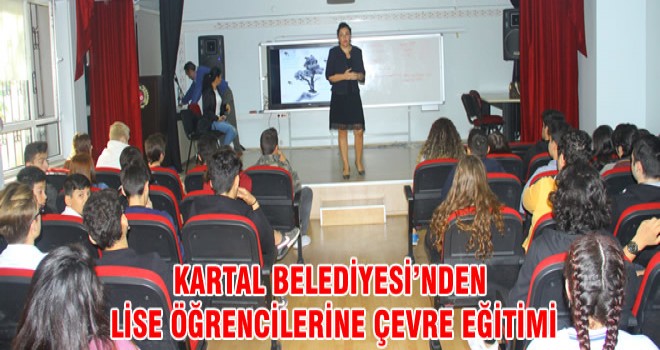 KARTAL BELEDİYESİ’NDEN LİSE ÖĞRENCİLERİNE ÇEVRE EĞİTİMİ